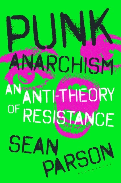 Punk Anarchism - An Anti-Politics of Resistance