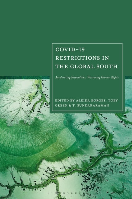 Covid-19 Restrictions in the Global South - Accelerating Inequalities, Worsening Human Rights