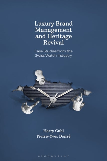 Luxury Brand Management and Heritage Revival - Case Studies from the Swiss Watch Industry
