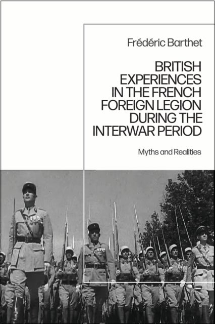 British Experiences in the French Foreign Legion during the Interwar Period - Myths and Realities