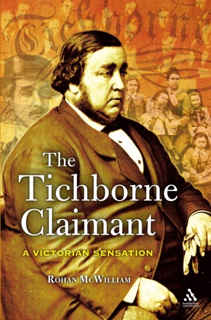 The Tichborne Claimant - A Victorian Sensation
