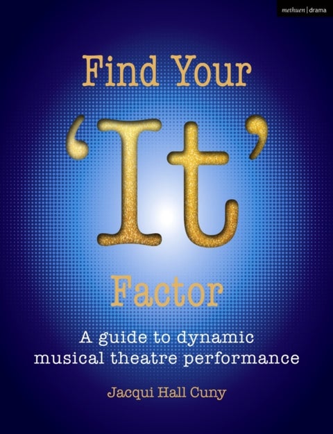 Find Your 'It' Factor - A Guide to Dynamic Musical Theatre Performance