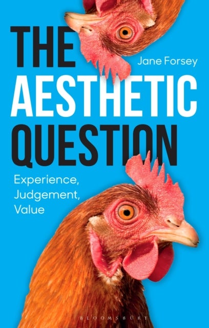 The Aesthetic Question - Experience, Judgement, Value