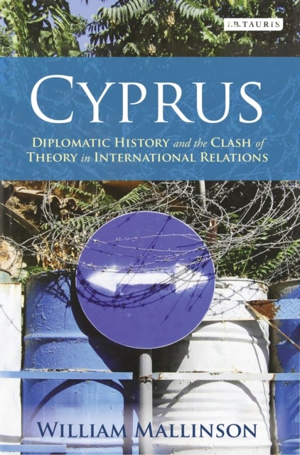 Cyprus - Diplomatic History and the Clash of Theory in International Relations