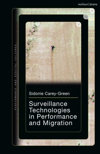 Surveillance Technologies in Performance and Migration