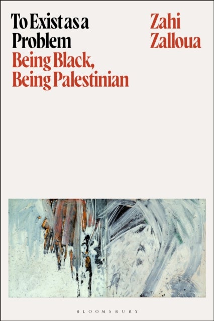 To Exist as a Problem - Being Black, Being Palestinian