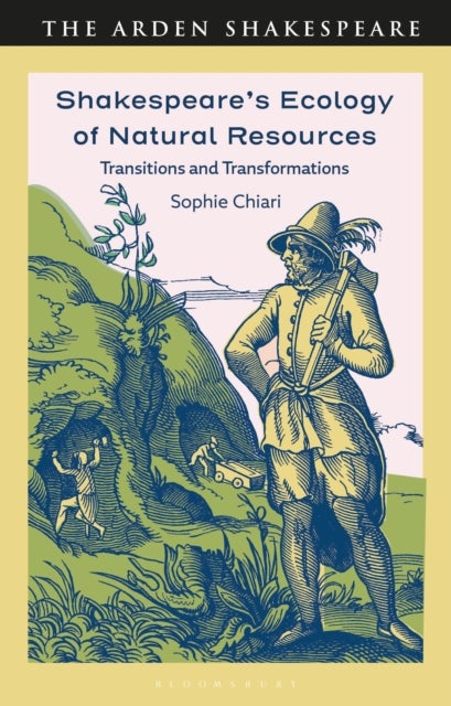 Shakespeare’s Ecology of Natural Resources - Transitions and Transformations