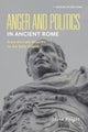 Anger and Politics in Ancient Rome