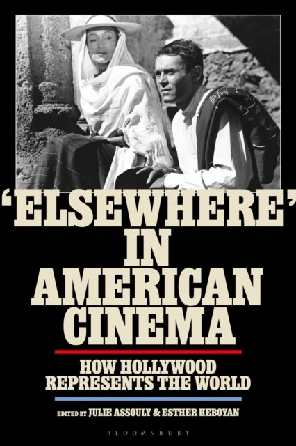 "Elsewhere" in American Cinema - How Hollywood Represents the World