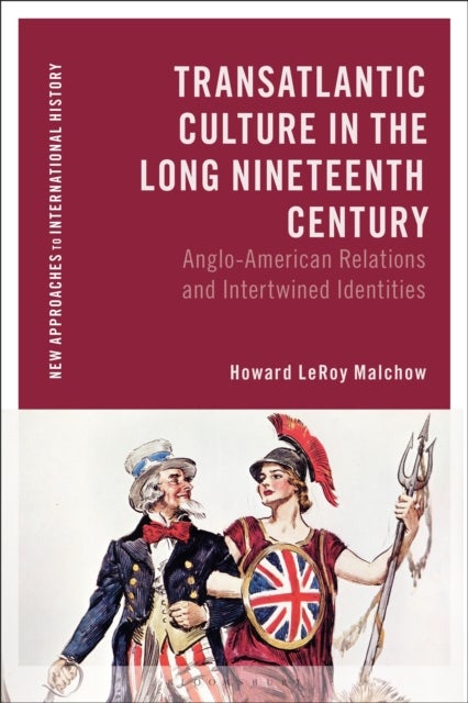 Transatlantic Culture in the Long Nineteenth Century - Anglo-American Relations and Intertwined Identities