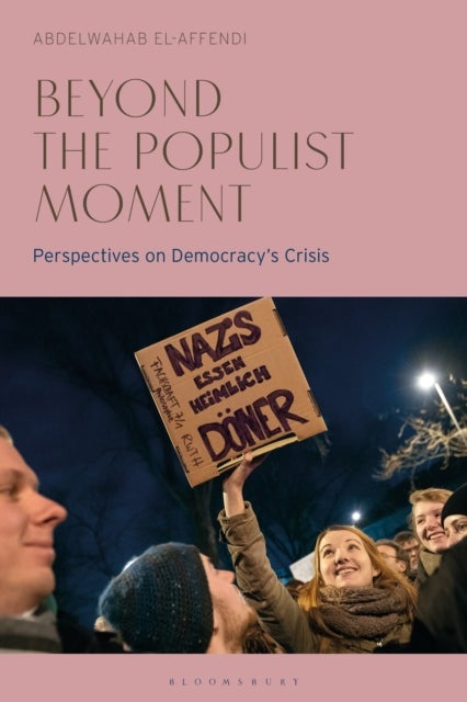 Beyond the Populist Moment - Perspectives on Democracy's Crisis