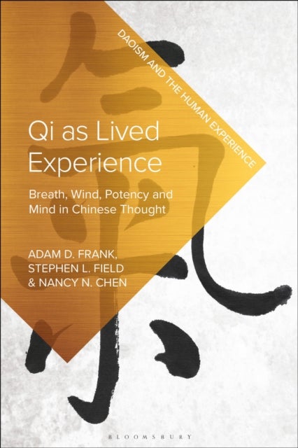 Qi as Lived Experience - Breath, Wind, Potency and Mind in Chinese Thought