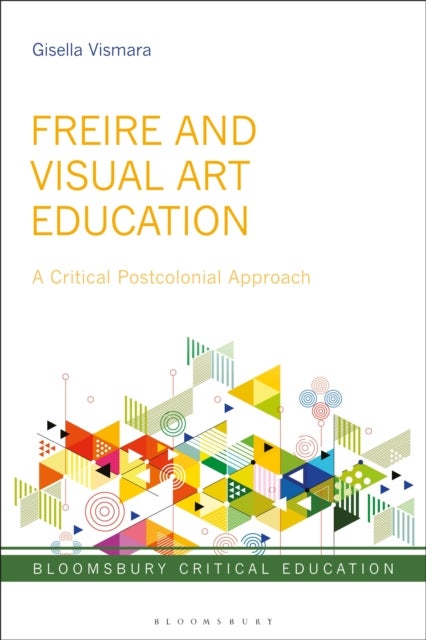 Freire and Visual Art Education - A Critical Postcolonial Approach