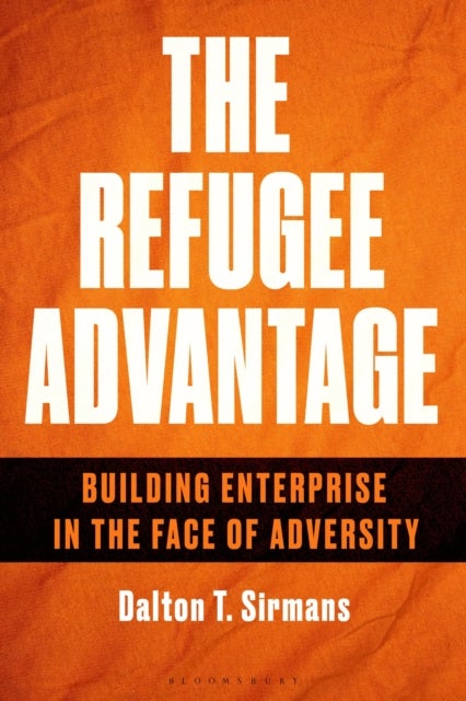 The Refugee Advantage - Building enterprise in the face of adversity