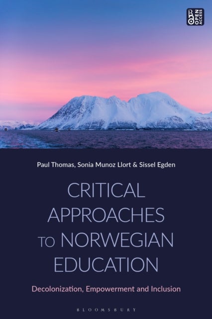 Critical Approaches to Norwegian Education - Decolonization, Empowerment and Inclusion