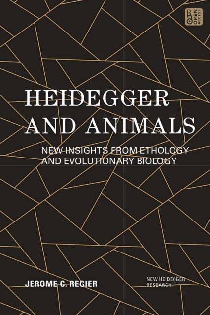 Heidegger and Animals - New Insights from Ethology and Evolutionary Biology