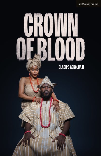 Crown of Blood - A Yoruba Adaptation of Macbeth