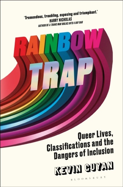 Rainbow Trap - Queer Lives, Classifications and the Dangers of Inclusion