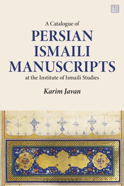 A Catalogue of Persian Ismaili Manuscripts - Housed at the Institute of Ismaili Studies