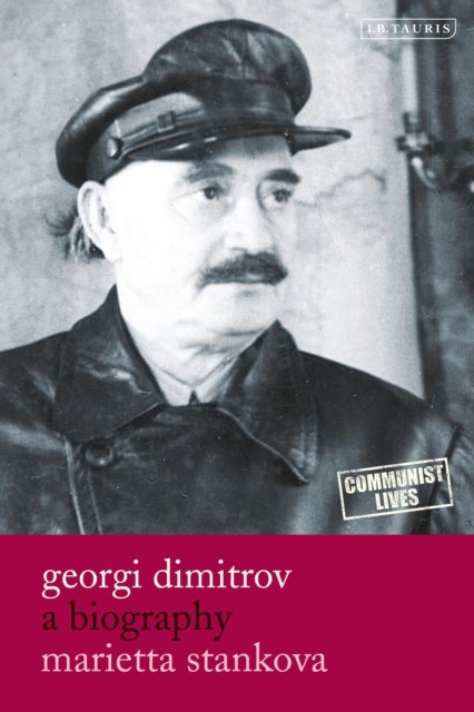 Georgi Dimitrov - A Biography