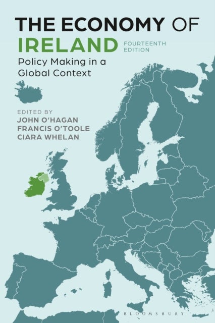 The Economy of Ireland - Policy Making in a Global Context