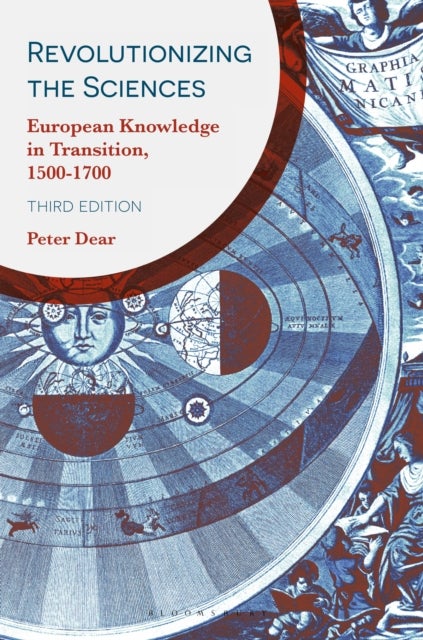 Revolutionizing the Sciences - European Knowledge in Transition, 1500-1700