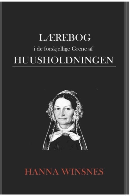 Lærebog i de forskjellige Grene af Huusholdningen