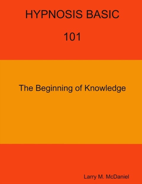 HYPNOSIS BASIC -101 - The Beginning of Knowledge