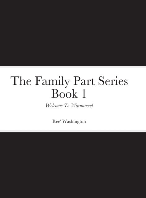The Family Part Series Book 1 - Welcome To Warmwood