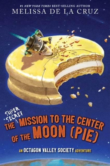 The Super-Secret Mission to the Center of the Moon (Pie) - An Octagon Valley Adventure