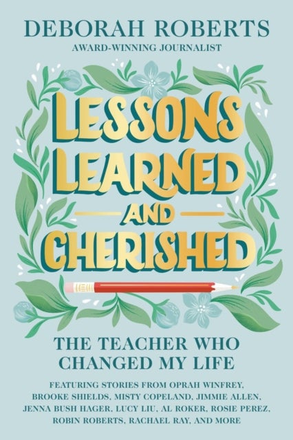 Lessons Learned and Cherished - The Teacher Who Changed My Life