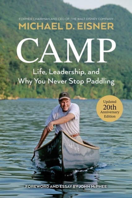 Camp - Life, Leadership, and Why You Never Stop Paddling