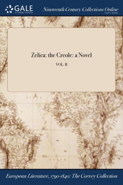 Zelica - the Creole: a Novel; VOL. II