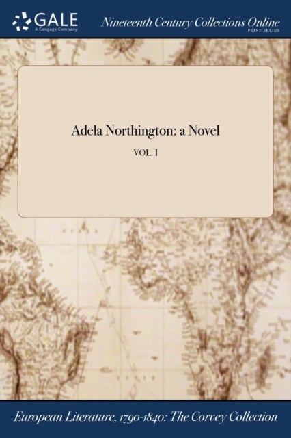 Adela Northington - a Novel; VOL. I