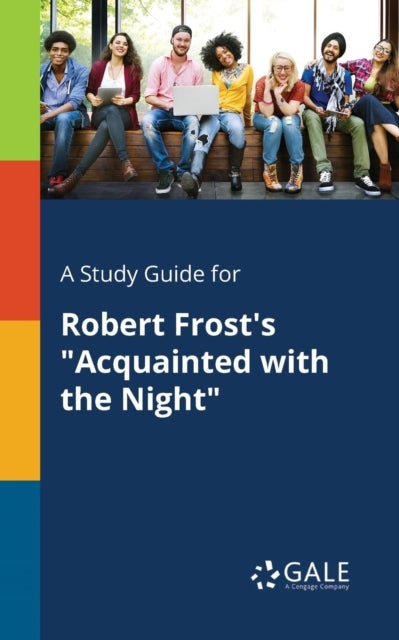 A Study Guide for Robert Frost's 'Acquainted With the Night'