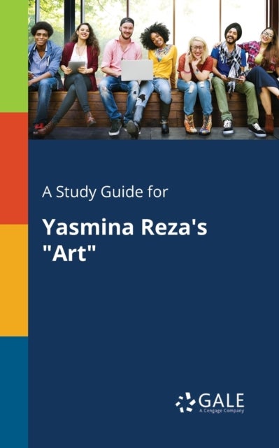 A Study Guide for Yasmina Reza's 'Art'
