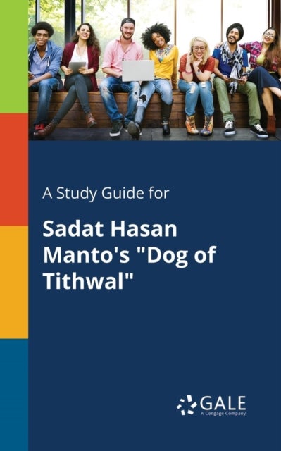 A Study Guide for Sadat Hasan Manto's 'Dog of Tithwal'