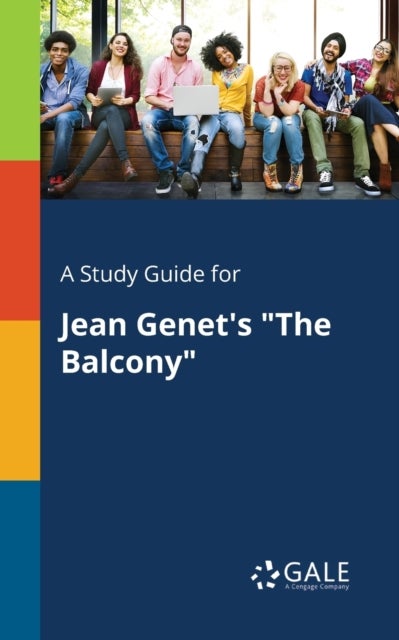 A Study Guide for Jean Genet's 'The Balcony'