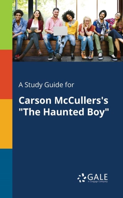 A Study Guide for Carson McCullers's 'The Haunted Boy'