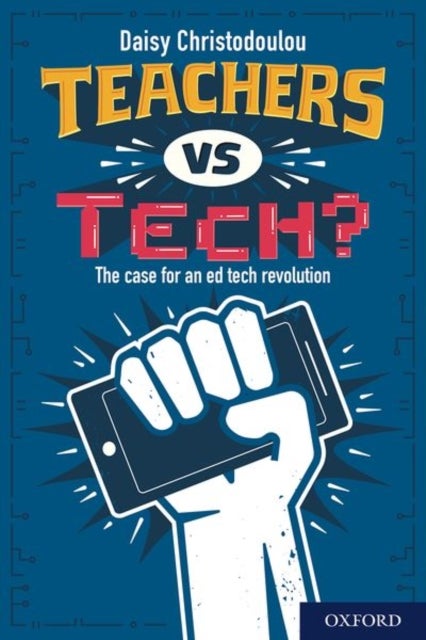 Teachers vs Tech? - The case for an ed tech revolution