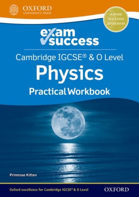 Cambridge IGCSE¿ & O Level Physics: Exam Success Practical Workbook