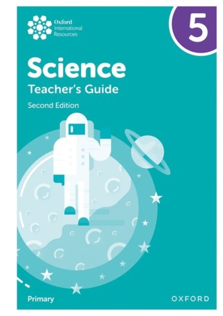 Oxford International Primary Science: Teacher Guide 5: Second Edition
