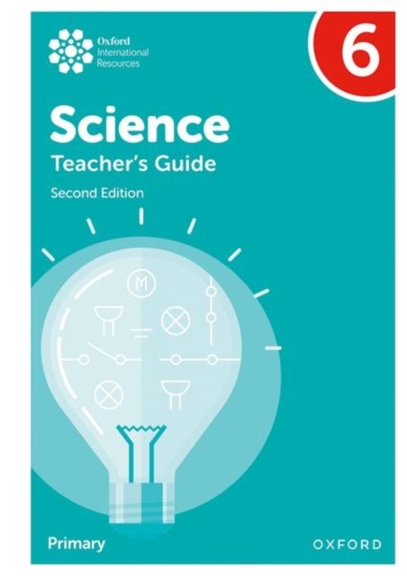 Oxford International Primary Science: Second Edition: Teacher's Guide 6