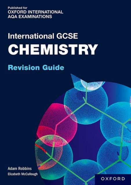 OxfordAQA International GCSE Chemistry (9202) - Revision Guide