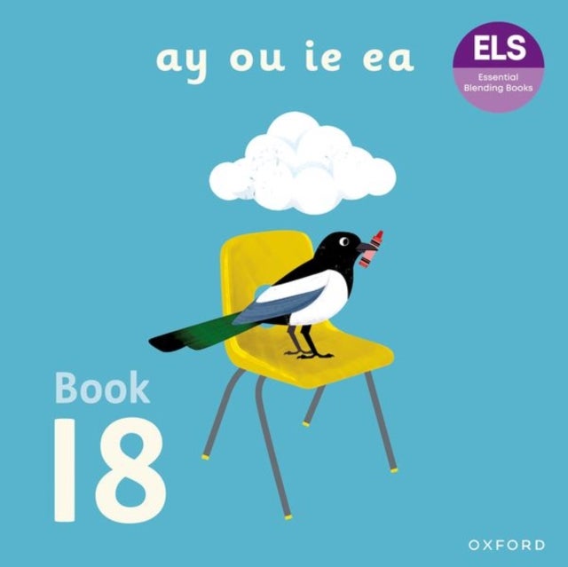 Essential Letters and Sounds: Essential Blending Books: Essential Blending Book 18: ay ou ie ea