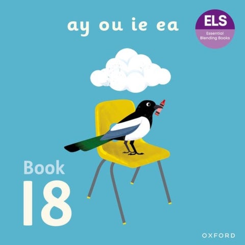 Essential Letters and Sounds: Essential Blending Books: Essential Blending Book 18: ay ou ie ea