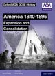 Oxford AQA GCSE History (9-1): America 1840-1895: Expansion and Consolidation Student Book