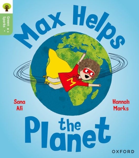 Oxford Reading Tree Green Sparks: Level 4: Max Helps the Planet