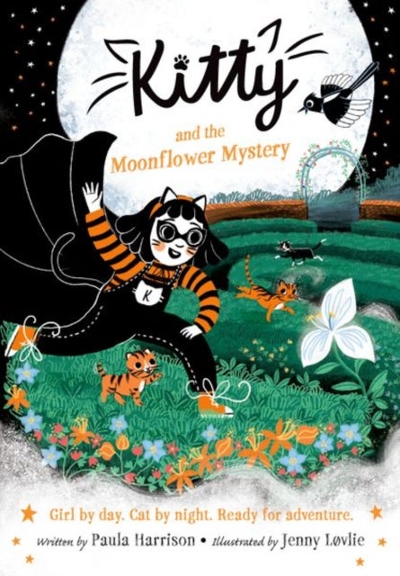 Kitty and the Moonflower Mystery: The purrrfect series for newly confident readers, from bestselling author Paula Harrison and Waterstones Children's Book Prize winner Jenny Løvlie!