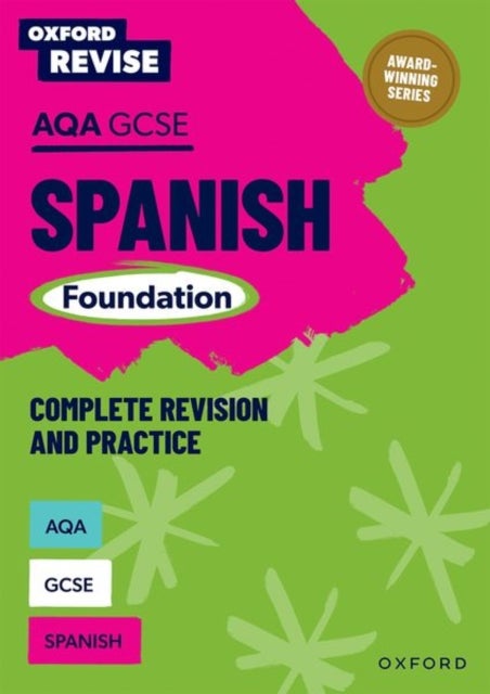 Oxford Revise: AQA GCSE Spanish Foundation Complete Revision and Practice - For the 2026 Exams